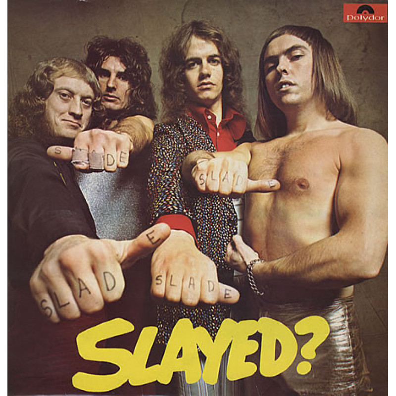 SLADE - Slayed? SLADE - Slayed?