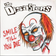 The Disasters – Smile Till You Die